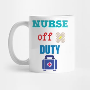 Nurse Off Duty Mug